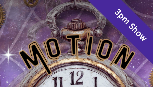 Motion Through Time - 3pm SHOW